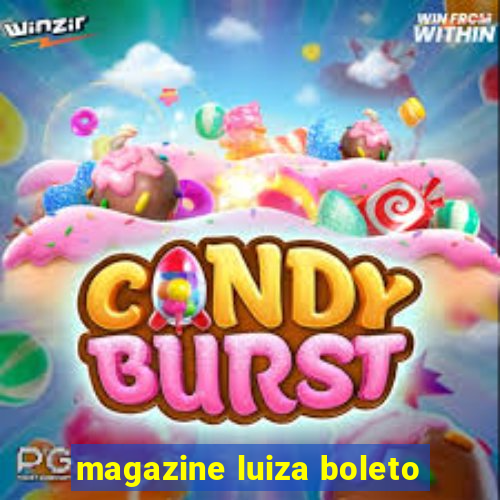 magazine luiza boleto